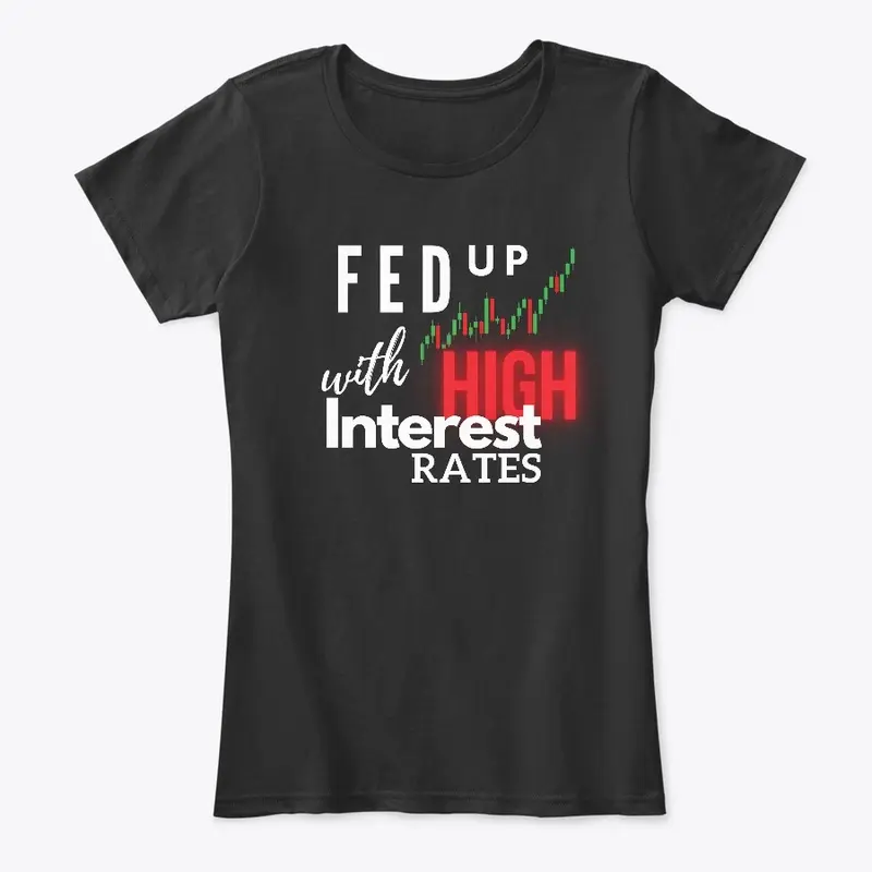 Fed up with high interest rates